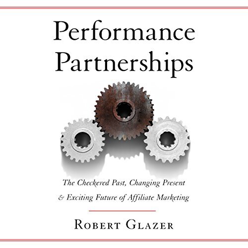 Robert Glazer releases “Performance Partnerships” audiobook narrated by Greg Tremblay