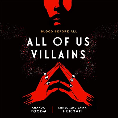 RELEASE – “All of Us Villains” by Amanda Foody & Christine Lynn Herman